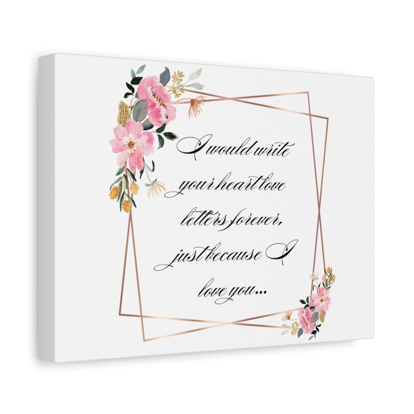 Simple Expressions Romantic Canvas Wall Art: "I Would Write Your Heart Love Letters Forever"