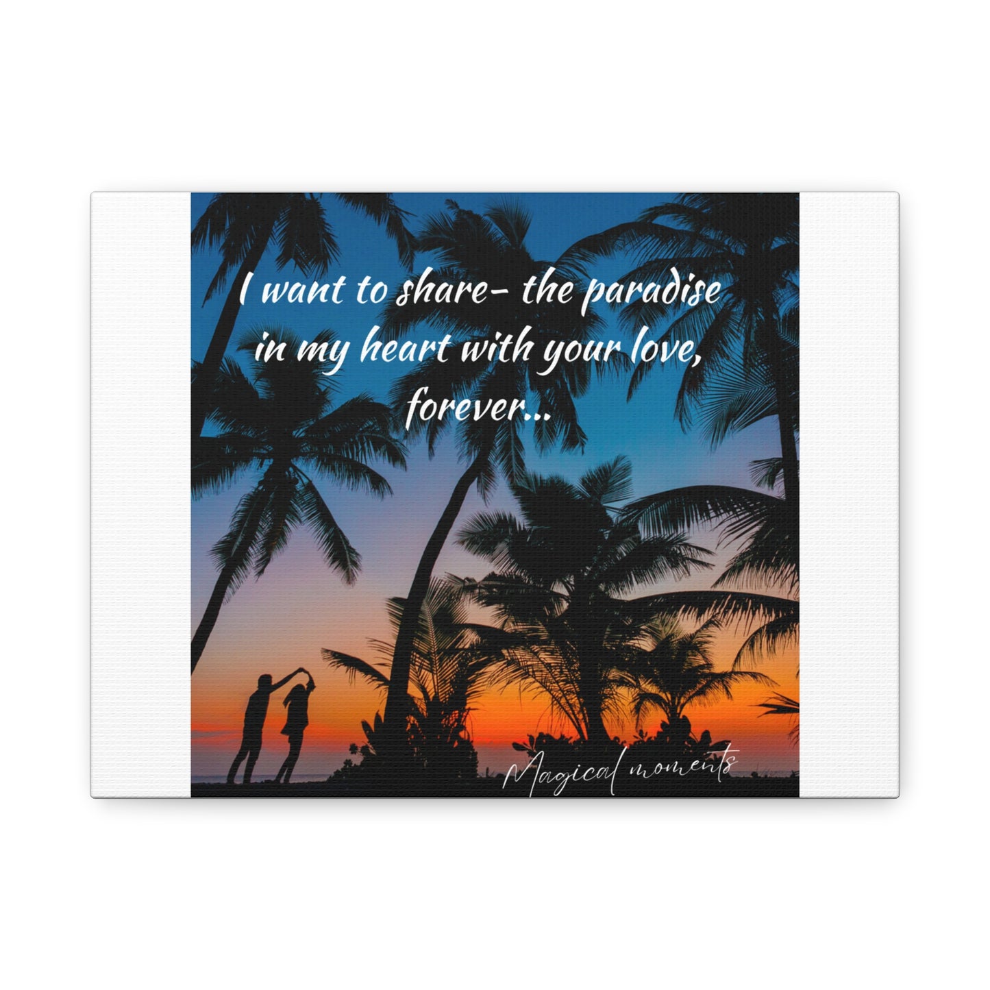 Simple Expressions Romantic Canvas Wall Art - "I Want to Share the Paradise in My Heart With Your Love, Forever"