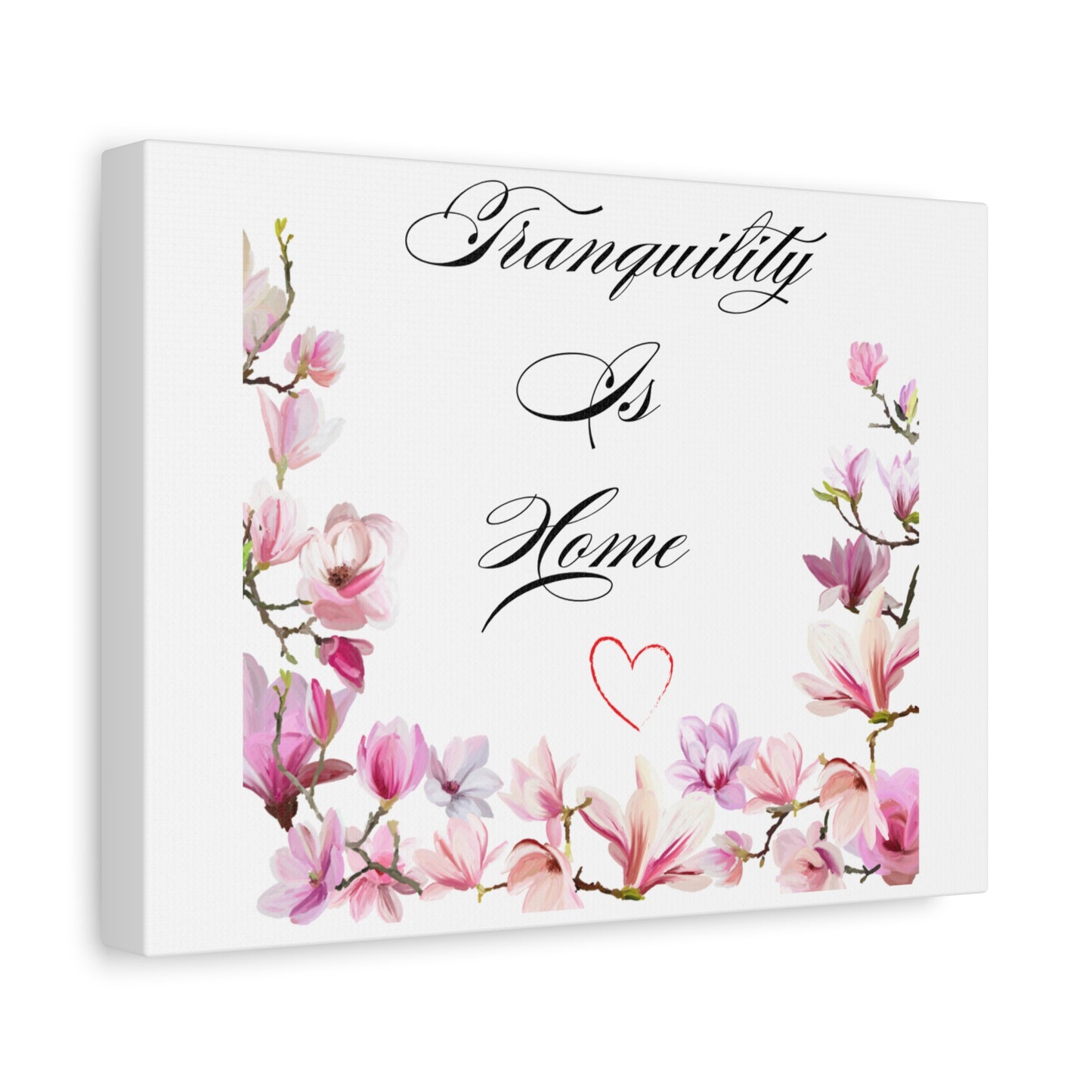 Simple Expressions Floral Home Wall Art - "Tranquility Is Home" Canvas Print